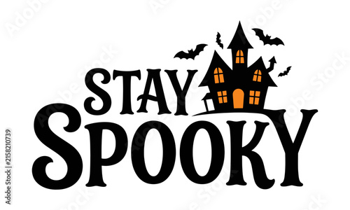 Stay Spooky Halloween Typography with Haunted House and Bats
