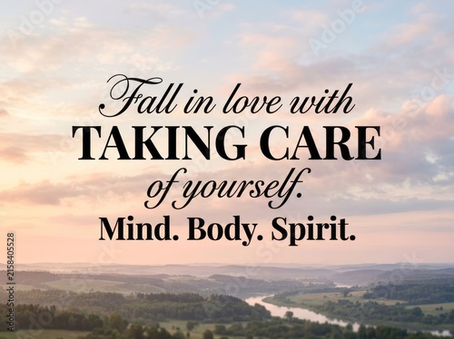 Fall in love with taking care of yourself mind body spirit quote.