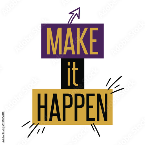 Make It Happen Typography Motivation Quote Vector Illustration