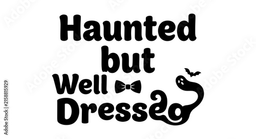 Haunted but Well Dressed Halloween Vector, Spooky Ghost and Bat Graphics, Festive Black and White Design