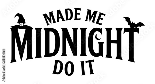 Midnight Quote Vector Art, Halloween Saying Graphic, Spooky Night Phrase Design, Witchy Vibes