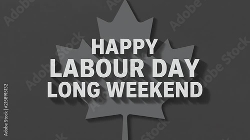 Happy labour day long weekend text animation on grey maple leaf background