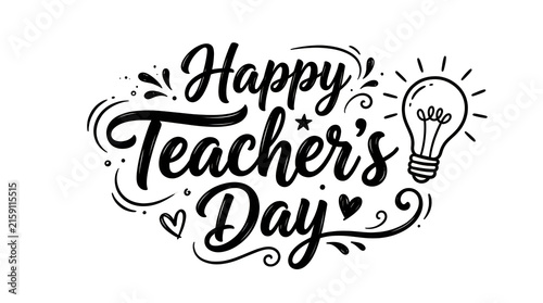 Happy teachers day beautiful calligraphy with a lightbulb illustration showing appreciation for education and learning concepts