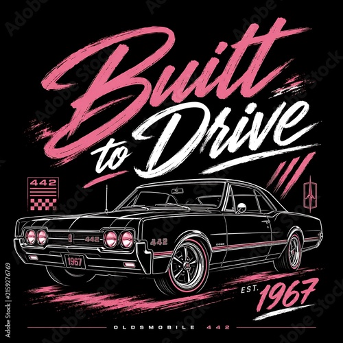 Vintage muscle car poster design with pink and black typography; retro car illustration; 1967 Oldsmobile 442; built to drive; high speed action; motor sport t-shirt graphic; classic automobile
