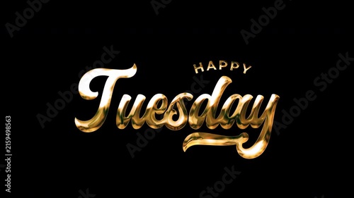 Happy Tuesday Gold animated lettering. Sparkly gold text for greetings, social media, events, and festive digital content. High-resolution.