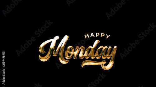 Happy Monday Gold: Dazzling golden animated lettering. Great for adding a touch of luxury to your weekly social media and greetings