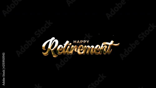 Happy Retirement Gold: Shimmering golden animated lettering. Ideal for sophisticated retirement videos, luxurious greetings, and special event