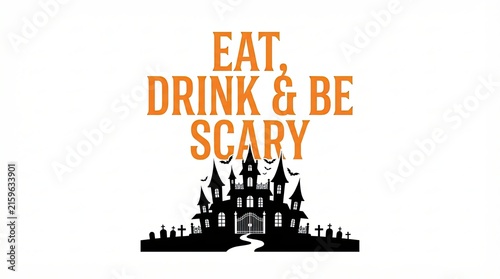 Eat drink and be scary text with a haunted house for halloween party