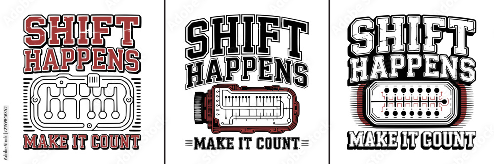 Obraz premium Shift happens make it count typography designs with gear stick icons