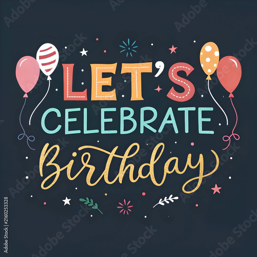 lets celebrate birthday with dark background and t