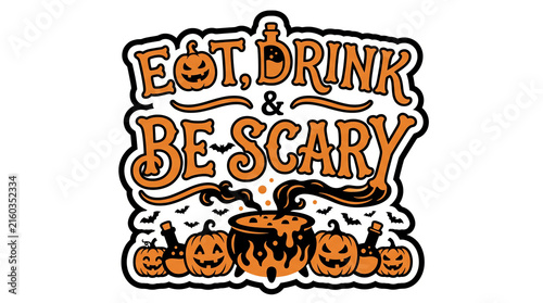 Eat drink and be scary halloween typography with pumpkins and cauldron