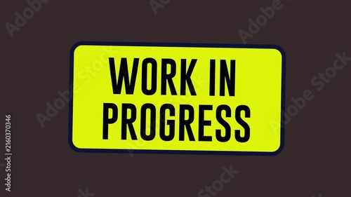 Work in progress. 4K working in progress sign. Dark Background