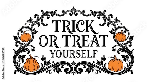 Vintage halloween decoration with pumpkins and the phrase trick or treat yourself