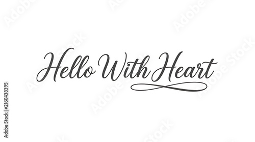 Elegant hello with heart lettering design on a white background for greeting cards invitations and romantic typographic projects