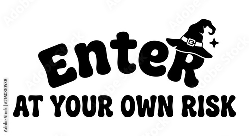Bild auf Leinwand Spooky Halloween Enter At Your Own Risk Witch Hat Vector Graphic, Dark Whimsical