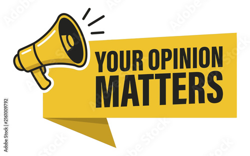Your opinion matters speech bubble design with yellow megaphone for customer feedback survey labels.