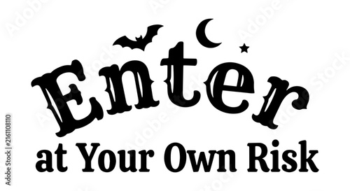 Fotografie Spooky Halloween Vector, Enter at Your Own Risk Text, Bat and Moon Graphics, Bla