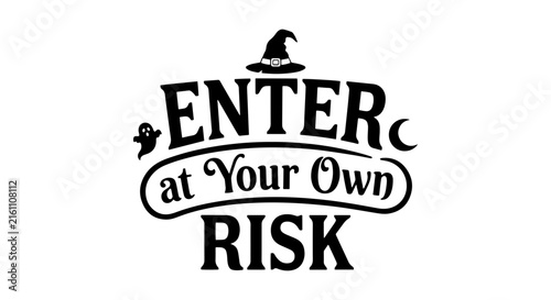 Fotografie Enter at Your Own Risk Halloween Vector, Spooky Ghost and Witch Hat Design, Scar