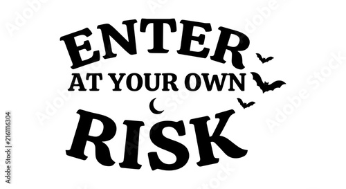 Bild auf Leinwand Halloween Enter At Your Own Risk Text, Spooky Bats & Crescent Moon Vector Art