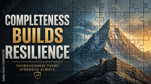 Jigsaw puzzle pattern over mountain peak and stone fortress featuring large 3D typography text COMPLETENESS BUILDS RESILIENCE and THOROUGHNESS TODAY STRENGTH ALWAYS.