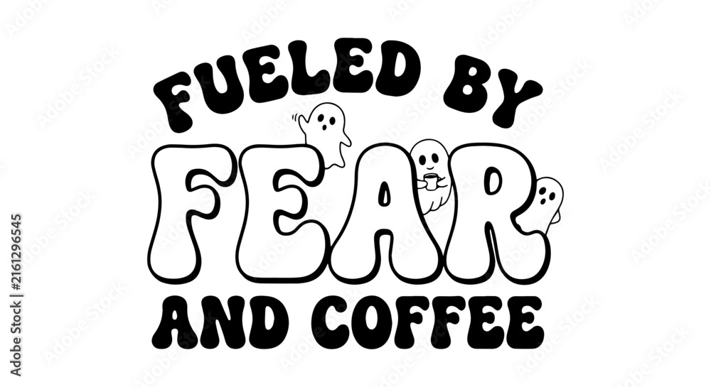 Fototapeta premium Fueled by Fear and Coffee Halloween Ghosts Vector Art, Spooky Season Graphic Design