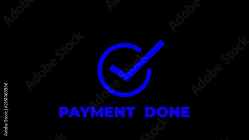 Abstract  check mark with payment done text animation on black background.