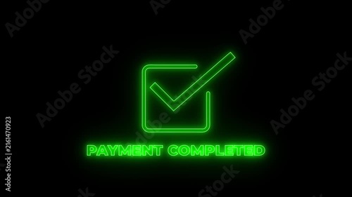 Glowing red neon check mark inside a circle with the text payment completed underneath isolated on a solid black background for digital commerce
by