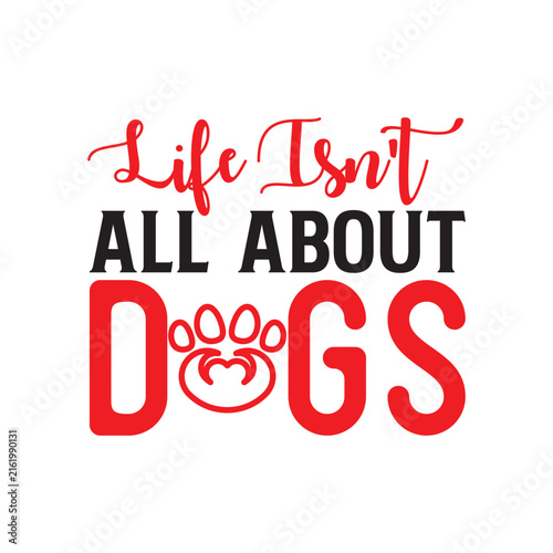 Life Isn't All About Dogs