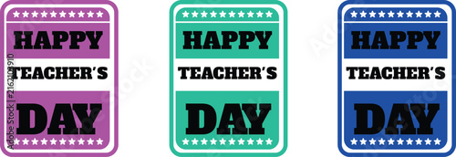 Three colorful rectangular badges with happy teacher day text and star icons