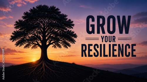 Grow Your Resilience Inspirational Quote with Mighty Rooted Tree Silhouette at Sunset