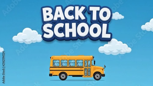 Back to School Yellow School Bus Cartoon with Blue Skies Background 4K