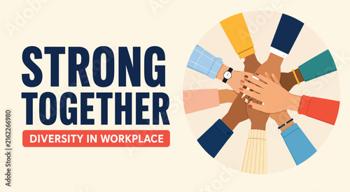 Strong Together diversity in workplace concept, diverse hands joined in circle, multicultural teamwork and unity vector illustration