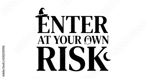 Fotografie Halloween Enter At Your Own Risk Text with Witch Hat, Ghost, Moon Icons
