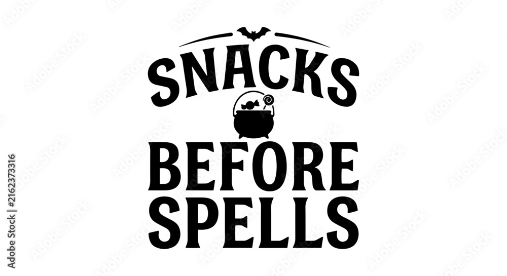Fototapeta premium Spooky Halloween Snacks Before Spells Vector Art, Witchy Food Quotes, Black and White Typography Design