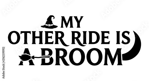 My Other Ride Is A Broom Halloween Witch Hat Moon Vector Graphic, Spooky Season Celebration