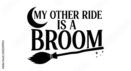 Witch's Broom Ride Halloween Quote Vector Art, Spooky Moon Phrase Design, Magical Night Celebration Graphic