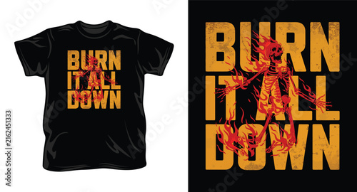 Skeleton on fire graphic with text burn it all down.