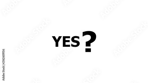 Bold yes text with question mark on white background for decision making and surveys poll