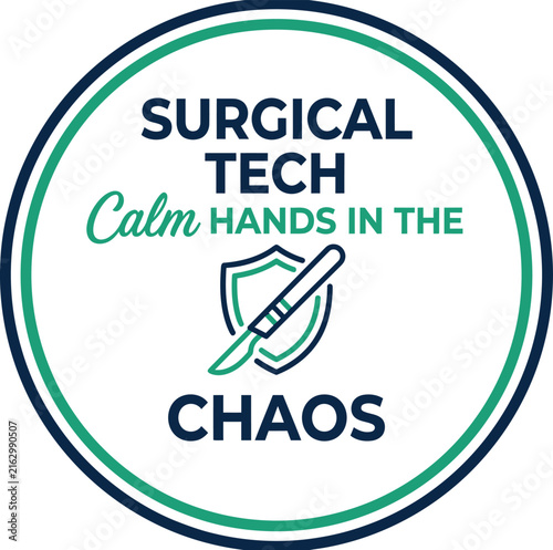 Surgical Tech Surgery Surgical Technologist Scrub Tech Scalpel Hospital Operating Room Medical Healthcare Badge Circle Quote Typography Vector Illustration