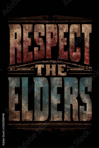 RESPECT THE ELDERS Text in Distressed Vintage Typography. Graphic Design for Wisdom, Tradition, and Community Values on a Black Background.