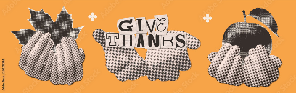 Fototapeta premium Vintage halftone Thanksgiving banner with open hands holding autumn leaf, apple and Give Thanks cutout lettering, warm orange rustic harvest collage illustration for seasonal celebration header