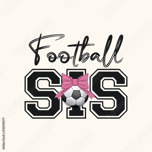 Football Sister, Cute Sporty Typography Design for Girl T-shirt and Apparel Merchandise