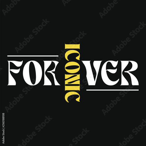 Forever iconic typographic t-shirt design