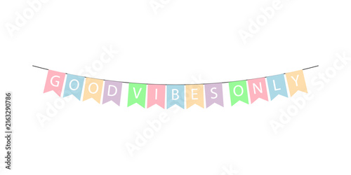 Pastel colored bunting banner with the text good vibes only