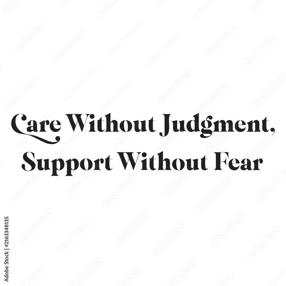 Fototapeta premium Empowering typography quote promoting compassionate support and judgment free care for mental health awareness projects