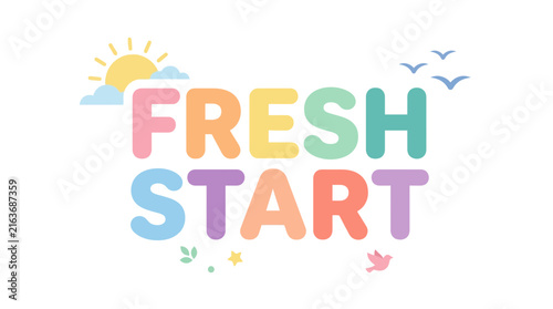 Fresh Start hand drawn lettering design. Colorful spring typography with sun and birds. New beginning quote. Cute pastel font vector. Positive motivation banner concept