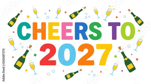 Cheers to 2027 Happy New Year vector lettering. Colorful typographic greeting card design with champagne bottles and glasses.