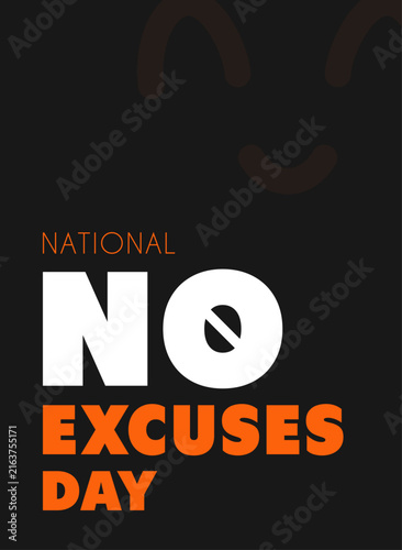 National No Excuses Day typography banner layout template on dark background for poster, social media post, flyer, or greeting card design.