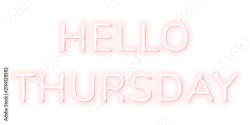 Bild auf Leinwand Glowing neon Hello Thursday png typography