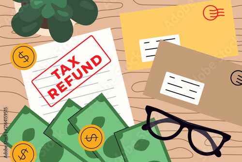 tax refund document with US dollar bills and coins arranged on a desk; income tax, tax filing, financial planning and accounting concept - vector illustration